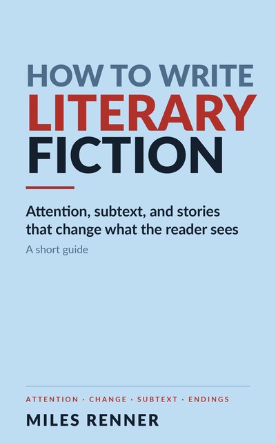Cover of How to Write Literary Fiction by Miles Renner