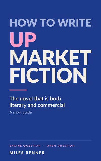 Cover of How to Write Upmarket Fiction by Miles Renner
